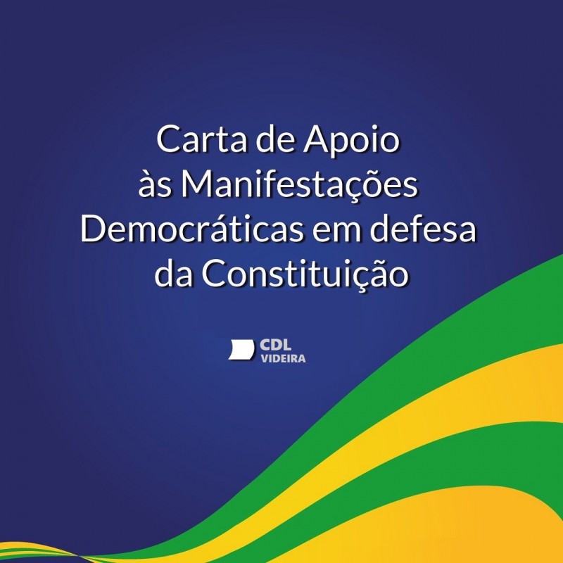 Carta de apoio da CDL Videira às manifestações democráticas em defesa da Constituição Carta de apoio da CDL Videira às manifestações democráticas em defesa da Constituição